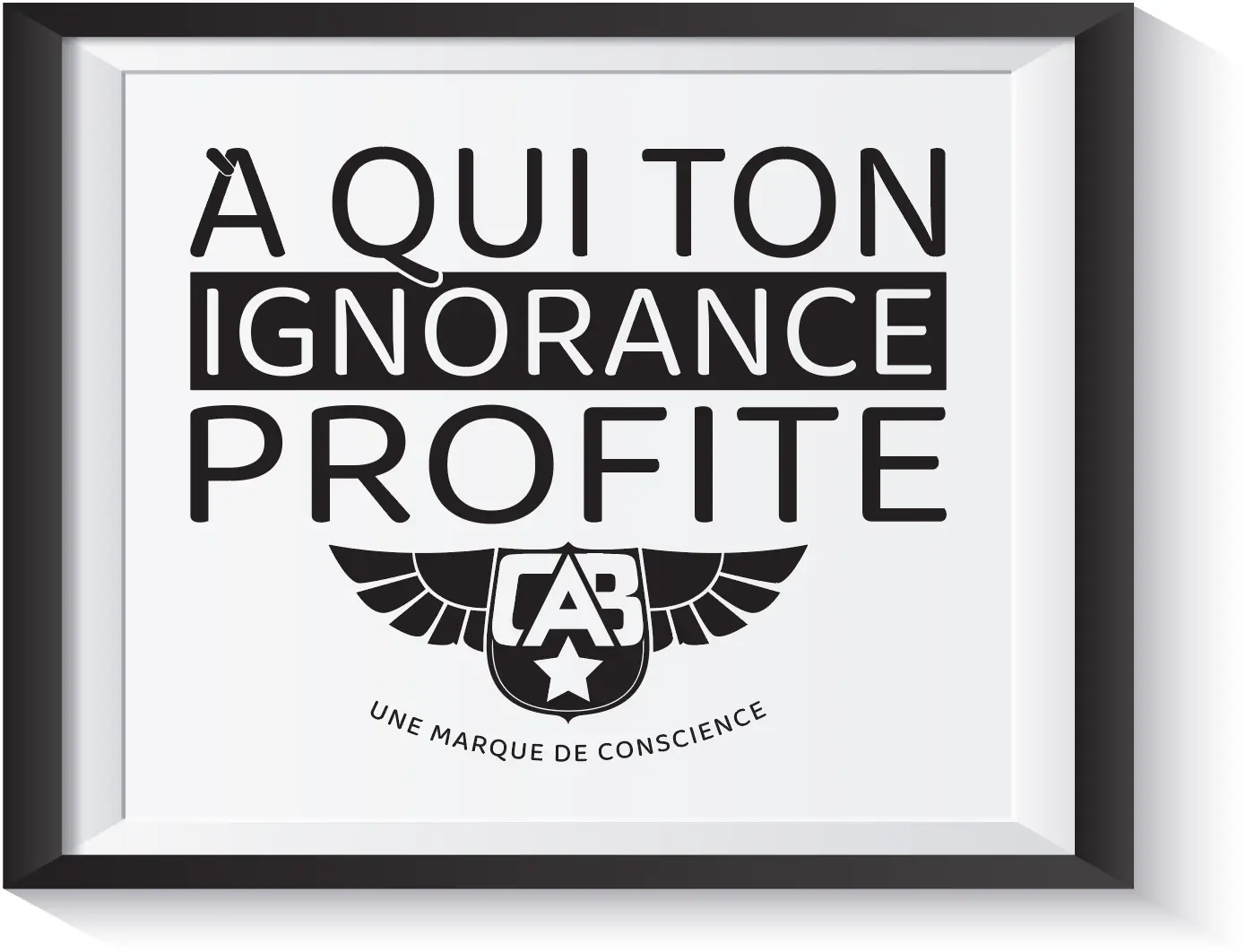 A qui ton ignorance profite