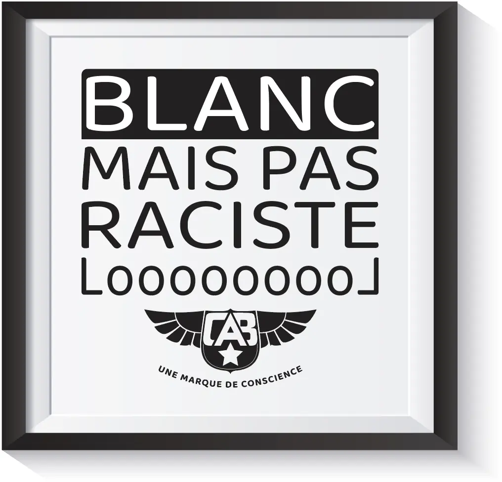 Blanc mais pas raciste lol